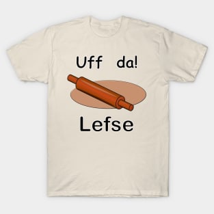 Uff Da! Lefse T-Shirt